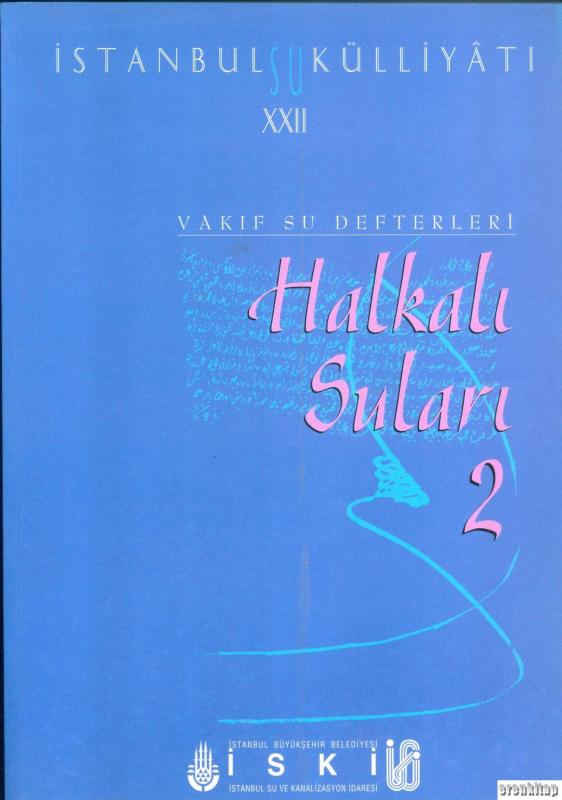 İstanbul%20Su%20Külliyatı%2022%20Vakıf%20Su%20Defterleri%20Halkalı%20Suları%202%20(1843%20-%201913)