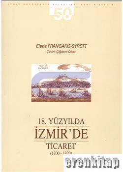 18.%20Yüzyılda%20İzmir’de%20Ticaret%20(1700%20-%201820)