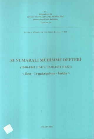 85%20Numaralı%20Mühimme%20Defteri%20(1040-1041%20(1042)%20/%201630-1631-1632)%20Özet-Transkripsiyon-İndeks