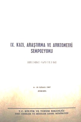 09.%20(IX)%20Kazı,%20Araştırma%20ve%20Arkeometri%20Sempozyumu%20Bildiri%20Özetleri.%206%20-%2010%20Nisan%201987%20Ankara