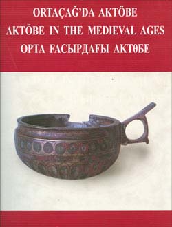 Ortaçağda%20Aktöbe%20(Aktöbe%20in%20The%20Medieval%20Ages)