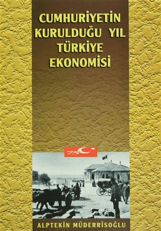 Cumhuriyetin%20Kurulduğu%20Yıl%20Türkiye%20Ekonomisi