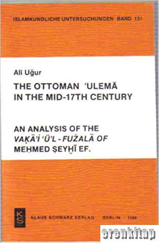 The%20Ottoman%20ulema%20in%20the%20mid-17th%20century%20:%20An%20analysis%20of%20the%20Vakai%20ul-fuzala%20of%20Mehmed%20Seyhi%20Ef.