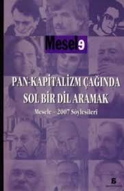 Pan%20-%20Kapitalizm%20Çağında%20Sol%20Bir%20Dil%20Aramak%20Mesele%20-%202007%20Söyleşileri