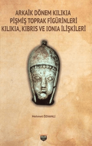 Arkaik%20Dönem%20Kilikia%20Pişmiş%20Toprak%20Figürinleri%20Kilikia%20Kıbrıs%20ve%20Ionia%20İlişkileri