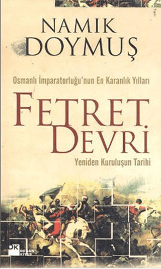 Osmanlı%20İmparatorluğu’nun%20En%20Karanlık%20Yılları%20Fetret%20Devri%20-%20Yeniden%20Kurtuluşun%20Tarihi