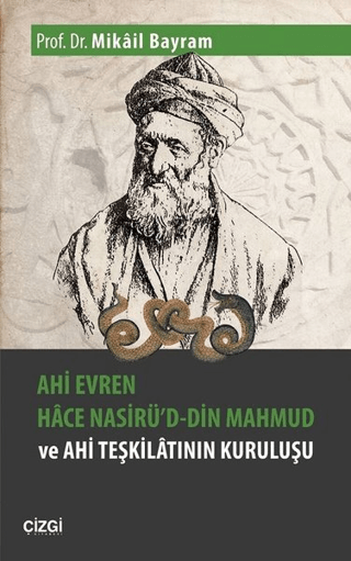 Ahi%20Evren%20Hace%20Nasirü’d-din%20Mahmud%20ve%20Ahi%20Teşkilatının%20Kuruluşu