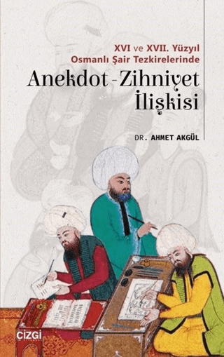 16%20ve%2017.%20Yüzyıl%20Osmanlı%20Şair%20Tezkirelerinde%20Anekdot-Zihniyet%20İlişkisi