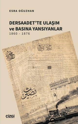 Dersaadet’te%20Ulaşım%20ve%20Basına%20Yansıyanlar%201860%20-%201876