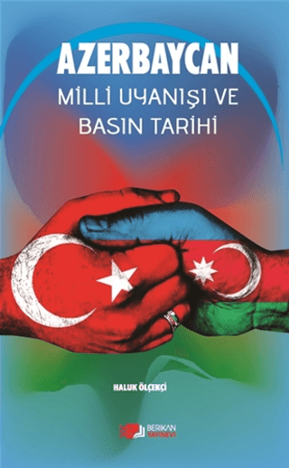 Azerbaycan%20Milli%20Uyanışı%20Ve%20Basın%20Tarihi