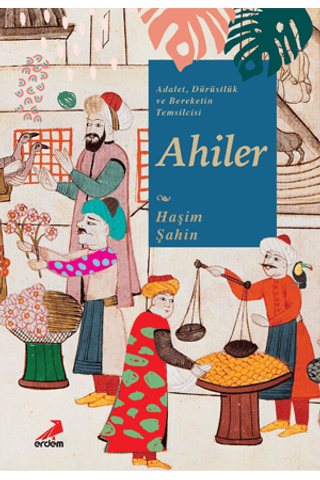 Adalet,%20Dürüstlük%20ve%20Bereketin%20Temsilcisi%20Ahiler