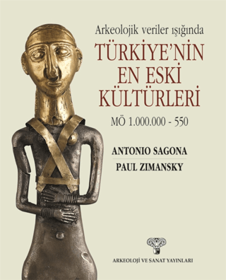 Arkeolojik%20Veriler%20Işığında%20Türkiye’nin%20En%20Eski%20Kültürleri%20MÖ%201.000.000-550