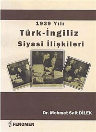 1939%20Yılı%20Türk%20-%20İngiliz%20Siyasi%20İlişkileri