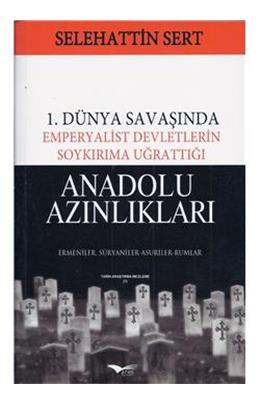1.%20Dünya%20Savaşında%20Emperyalist%20Devletlerin%20Soykırıma%20Uğrattığı%20Anadolu%20Azınlıkları