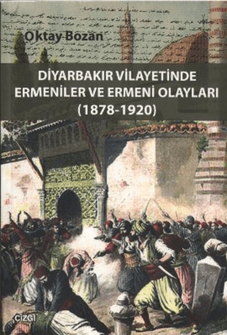 Diyarbakır%20Vilayetinde%20Ermeniler%20ve%20Ermeni%20Olayları%20(1878-1920)