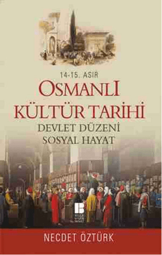 14%20-%2015.%20Asır%20Osmanlı%20Kültür%20Tarihi%20-%20Devlet%20Düzeni%20Sosyal%20Hayat