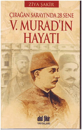 Çırağan%20Sarayında%2028%20Sene%20-%205.%20Murad’ın%20Hayatı