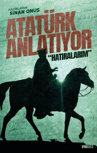 Atatürk%20Anlatıyor:%20’’Hatıralarım’’