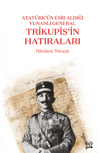 Atatürk’ün%20Esir%20Aldığı%20Yunanlı%20General%20Trikupis’in%20Hatıraları