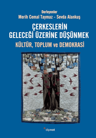 Çerkeslerin%20Geleceği%20Üzerine%20Düşünmek:%20Kültür,%20Toplum%20ve%20Demokrasi