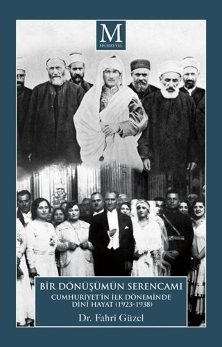Bir%20Dönüşümün%20Serencamı:%20Cumhuriyet’in%20İlk%20Döneminde%20Dini%20Hayat%201923-1938