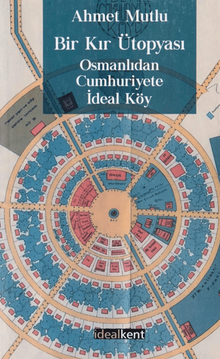 Bir%20Kır%20Ütopyası%20-%20Osmanlıdan%20Cumhuriyete%20İdeal%20Köy