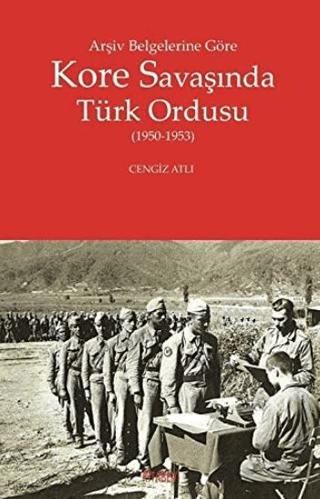 Arşiv%20Belgelerine%20Göre%20Kore%20Savaşında%20Türk%20Ordusu