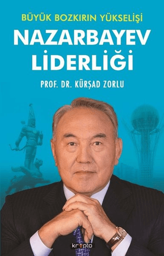 Büyük%20Bozkırın%20Yükselişi%20-%20Nazarbayev%20Liderliği