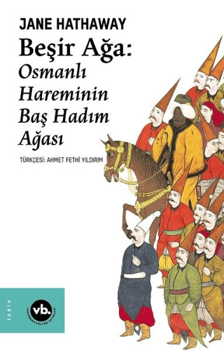Beşir%20Ağa:%20Osmanlı%20Hareminin%20Baş%20Hadım%20Ağası