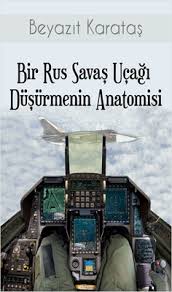 Bir%20Rus%20Savaş%20Uçağı%20Düşürmenin%20Anatomisi