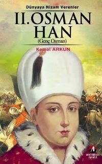 Dünyaya%20Nizam%20Verenler%20Sultan%202.%20Osman%20Han%20(Genç%20Osman)%2016.%20Osmanlı%20Padişahı%2081.%20İslam%20Halifesi