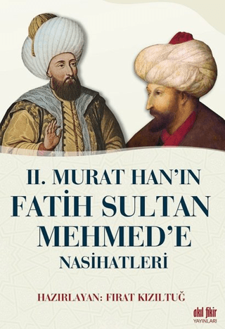2.%20Murat%20Han’ın%20Fatih%20Sultan%20Mehmed’e%20Nasihatleri