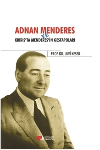Adnan%20Menderes%20ve%20Kıbrısta%20Menderes’in%20Gestapoları