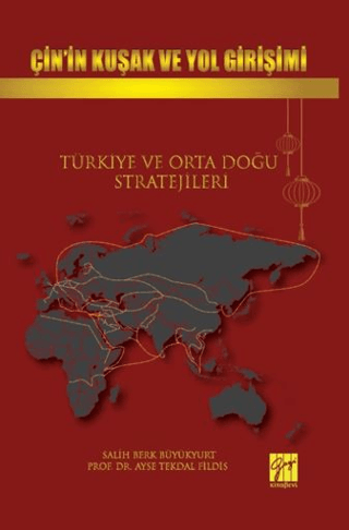 Çin’in%20Kuşak%20Ve%20Yol%20Girişimi%20Türkiye%20Ve%20Orta%20Doğu%20Stratejileri