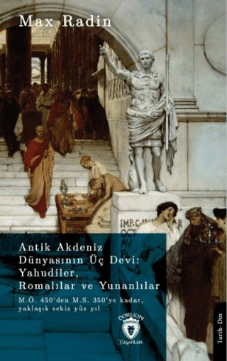 Antik%20Akdeniz%20Dünyasının%20Üç%20Devi:%20Yahudiler,%20Romalılar%20ve%20Yunanlılar