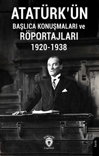 Atatürk’ün%20Başlıca%20Konuşmaları%20ve%20Röportajları%201920-1938