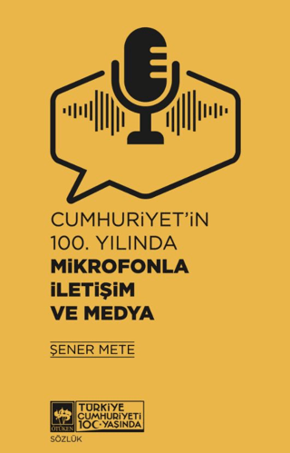 Cumhuriyet’in%20100.%20Yılında%20Mikrofonla%20İletişim%20ve%20Medya