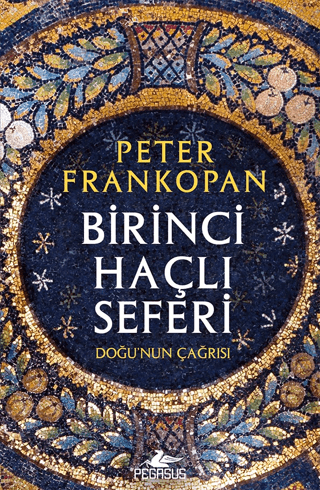 Birinci%20Haçlı%20Seferi%20-%20Doğu’nun%20Çağrısı