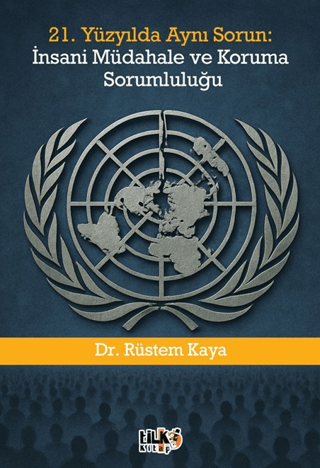 21.%20Yüzyılda%20Aynı%20Sorun:%20İnsani%20Müdahale%20ve%20Koruma%20Sorumluluğu