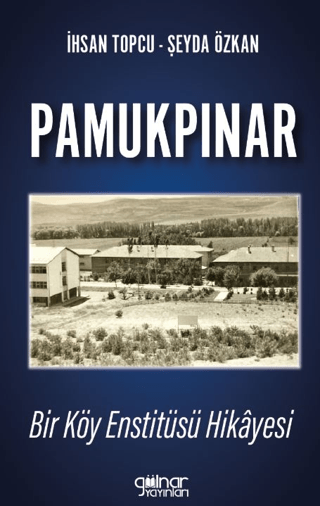 Pamukpınar%20Bir%20Köy%20Enstitüsü%20Hikayesi