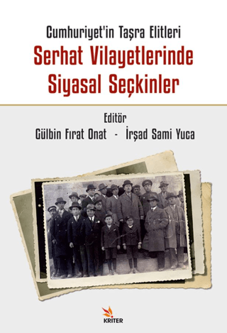 Cumhuriyet’in%20Taşra%20Elitleri%20Serhat%20Vilayetlerinde%20Siyasal%20Seçkinler