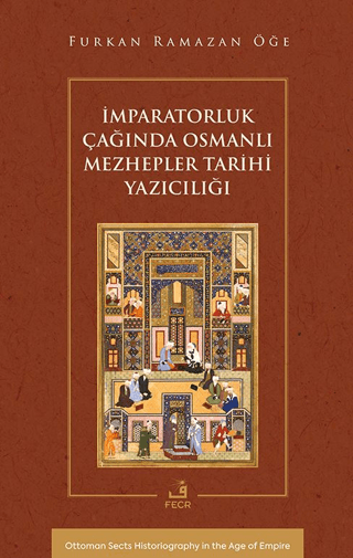 İmparatorluk%20Çağında%20Osmanlı%20Mezhepler%20Tarihi%20Yazıcılığı
