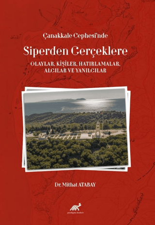 Çanakkale%20Cephesi’nde%20Siperden%20Gerçeklere%20(Olaylar,%20Kişiler,%20Hatırlamalar,%20Algılar%20ve%20Yanılgılar)