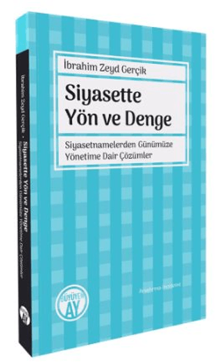 Siyasette%20Yön%20ve%20Denge%20-%20Siyasetnamelerden Günümüze%20Yönetime%20Dair%20Çözümler