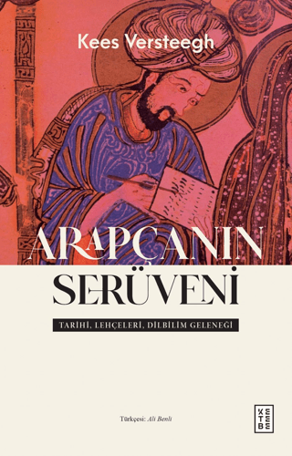 Arapçanın%20Serüveni%20-%20Tarihi,%20Lehçeleri,%20Dilbilim%20Geleneği