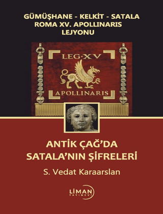 Gümüşhane%20-%20Kelkit%20-%20Satala%20Roma%20XV.%20Apollinaris%20Lejyonu%20Antik%20Çağ’da%20Satala’nın%20Şifreleri