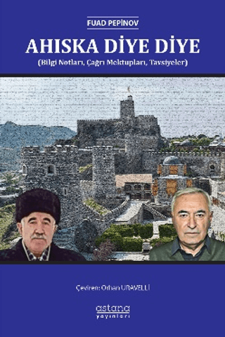 Ahıska%20Diye%20Diye%20(Bilgi%20Notları,%20Çağrı%20Mektupları,%20Tavsiyeler)