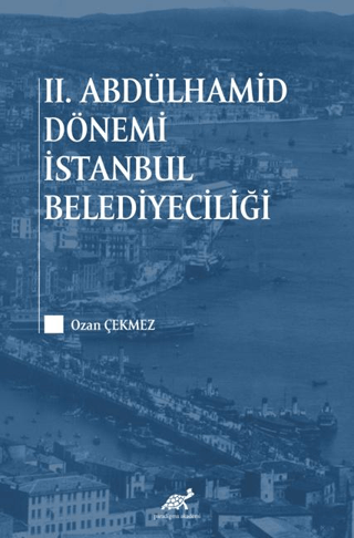 2.%20Abdülhamid%20Dönemi%20İstanbul%20Belediyeciliği