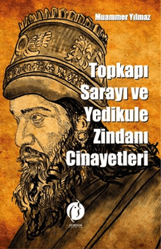 Topkapı%20Sarayı%20ve%20Yedikule%20Zindanı%20Cinayetleri