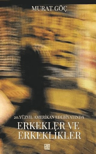 20.%20Yüzyıl%20Amerikan%20Edebiyatında%20Erkekler%20ve%20Erkeklikler
